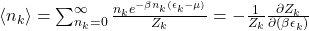  \langle n_k \rangle = \sum_{n_k=0}^{\infty} \frac{n_k e^{-\beta n_k (\epsilon_k - \mu)}}{Z_k} = -\frac{1}{Z_k} \frac{\partial Z_k}{\partial (\beta \epsilon_k)} 