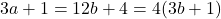  3a+1=12b+4=4(3b+1) 