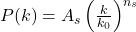  P(k) = A_s \left( \frac{k}{k_0} \right)^{n_s} 