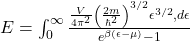  E = \int_0^\infty \frac{\frac{V}{4\pi^2} \left( \frac{2m}{\hbar^2} \right)^{3/2} \epsilon^{3/2} , d\epsilon}{e^{\beta (\epsilon - \mu)} - 1} 