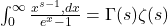  \int_0^\infty \frac{x^{s-1} , dx}{e^x - 1} = \Gamma(s) \zeta(s) 