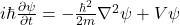 i\hbar \frac{\partial \psi}{\partial t} = -\frac{\hbar^2}{2m} \nabla^2 \psi + V\psi