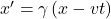 x' = \gamma \left( x - vt \right)