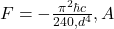  F = -\frac{\pi^2 \hbar c}{240 , d^4} , A 