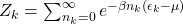  Z_k = \sum_{n_k=0}^{\infty} e^{-\beta n_k (\epsilon_k - \mu)} 