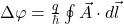  \Delta \varphi = \frac{q}{\hbar} \oint \vec{A} \cdot d\vec{l} 