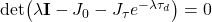 \det\!\big(\lambda \mathbf{I} - J_0 - J_\tau e^{-\lambda \tau_d}\big) = 0
