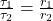  \frac{\tau_1}{\tau_2} = \frac{r_1}{r_2} 