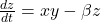 \frac{dz}{dt} = xy - \beta z