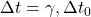 \Delta t = \gamma , \Delta t_0