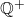 \mathbb{Q}^+