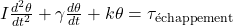  I \frac{d^2 \theta}{dt^2} + \gamma \frac{d \theta}{dt} + k \theta = \tau_{\text{échappement}} 