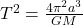 T^2 = \frac{4 \pi^2 a^3}{G M}