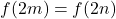 f(2m) = f(2n)