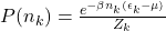  P(n_k) = \frac{e^{-\beta n_k (\epsilon_k - \mu)}}{Z_k} 