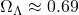  \Omega_\Lambda \approx 0.69 