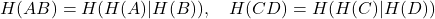  H(AB) = H(H(A) | H(B)), \quad H(CD) = H(H(C) | H(D)) 